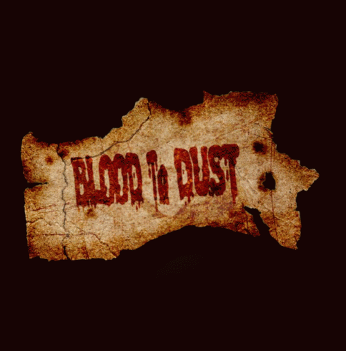 Blood To Dust : Blood to Dust